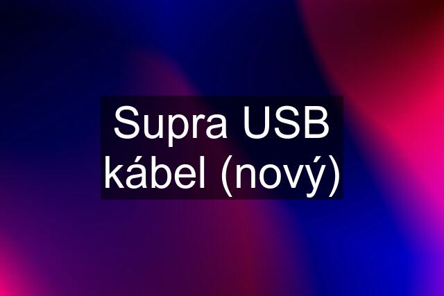 Supra USB kábel (nový)