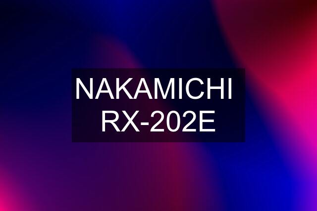 NAKAMICHI  RX-202E