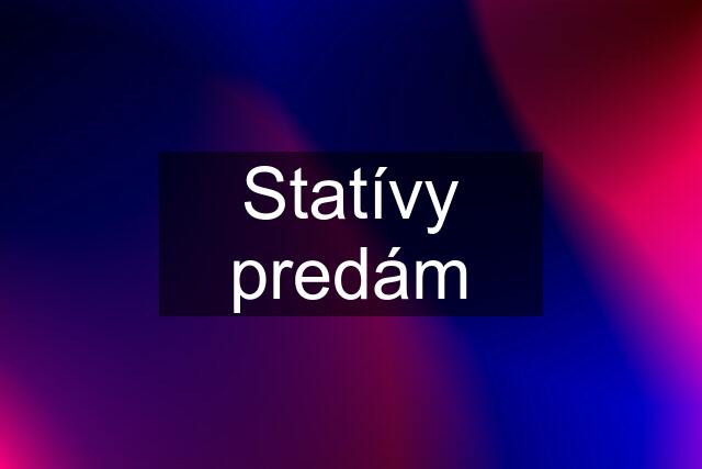 Statívy predám