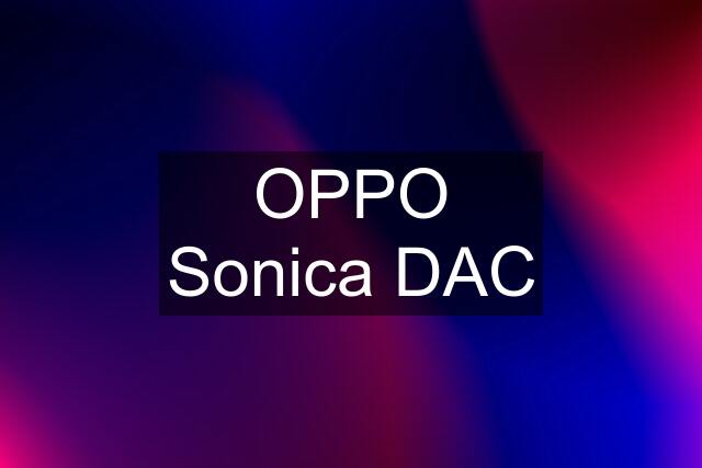 OPPO Sonica DAC