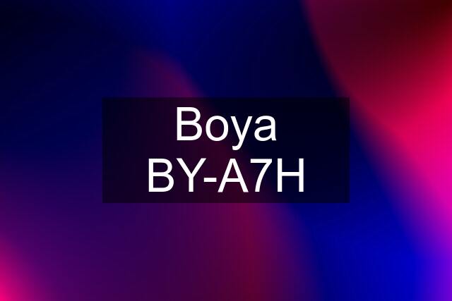 Boya BY-A7H