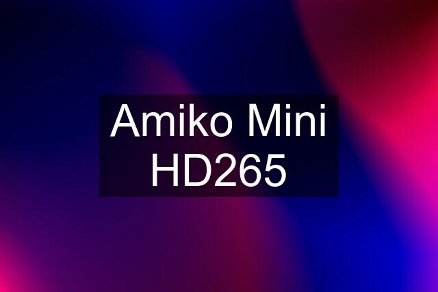 Amiko Mini HD265