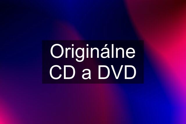 Originálne CD a DVD