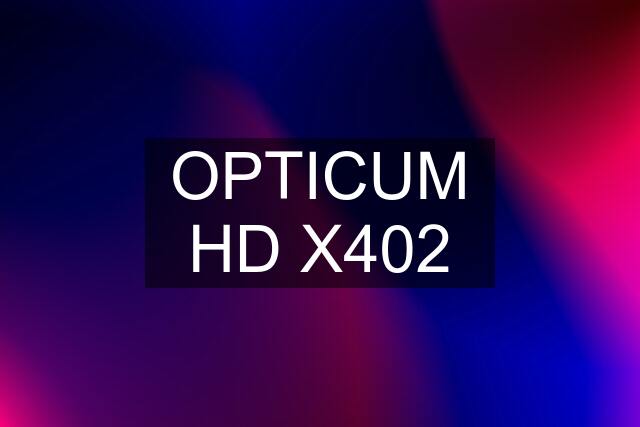 OPTICUM HD X402