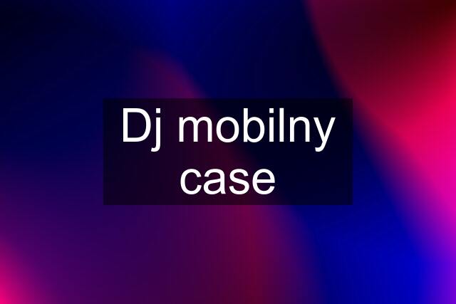 Dj mobilny case