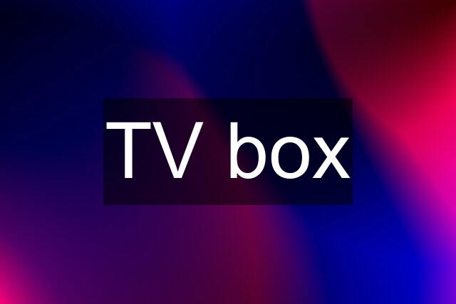 TV box