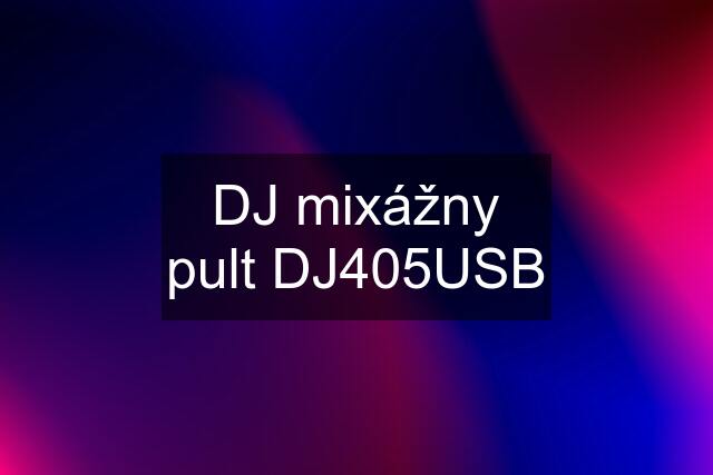 DJ mixážny pult DJ405USB
