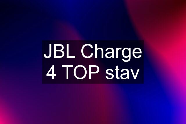 JBL Charge 4 TOP stav