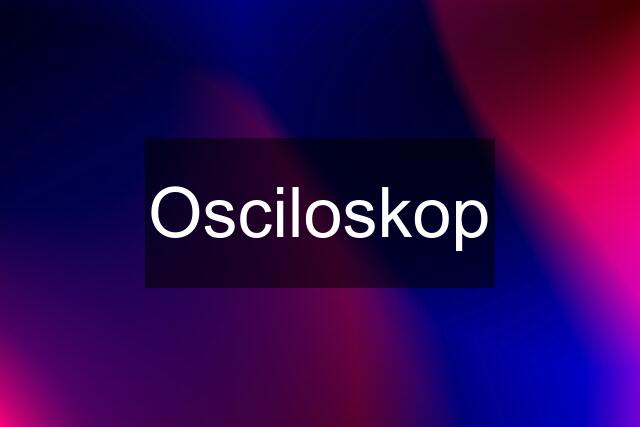 Osciloskop