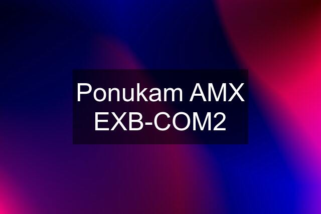 Ponukam AMX EXB-COM2
