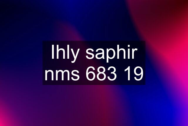 Ihly saphir nms 683 19