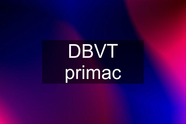 DBVT primac