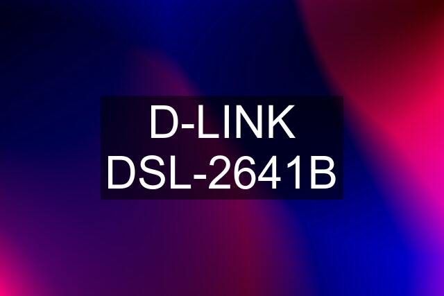 D-LINK DSL-2641B