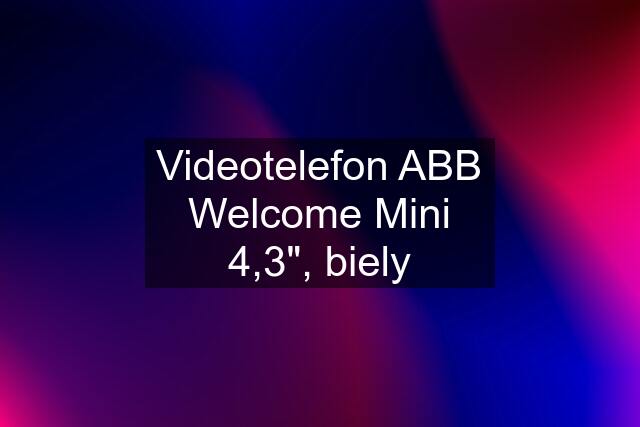 Videotelefon ABB Welcome Mini 4,3", biely