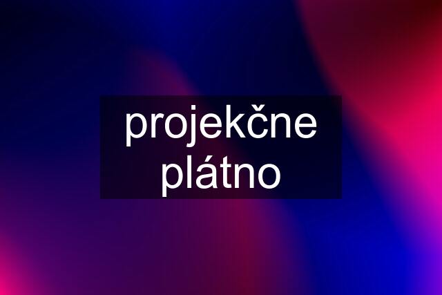 projekčne plátno