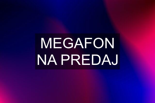 MEGAFON NA PREDAJ