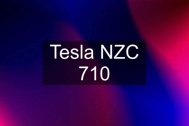 Tesla NZC 710