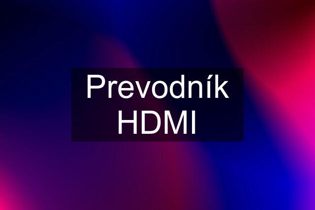 Prevodník HDMI