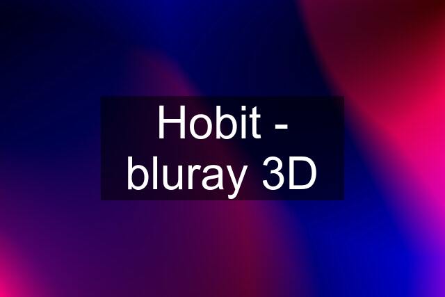 Hobit - bluray 3D