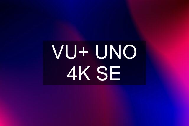 VU+ UNO 4K SE