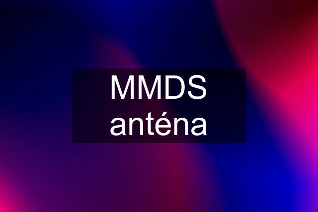 MMDS anténa