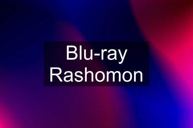 Blu-ray Rashomon