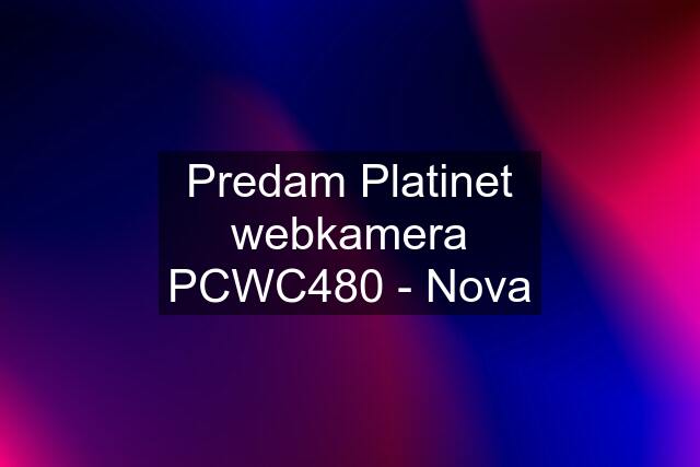 Predam Platinet webkamera PCWC480 - Nova