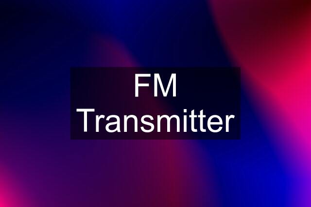 FM Transmitter