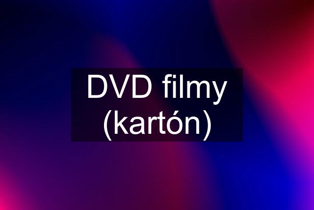 DVD filmy (kartón)