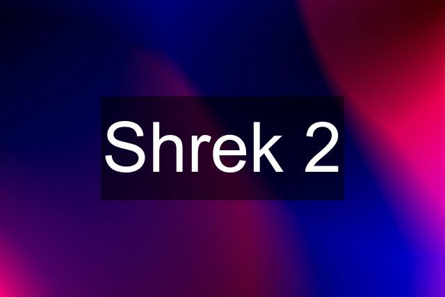 Shrek 2