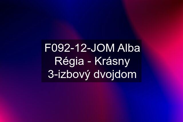 F092-12-JOM Alba Régia - Krásny 3-izbový dvojdom