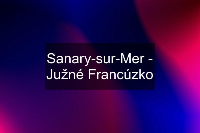 Sanary-sur-Mer - Južné Francúzko