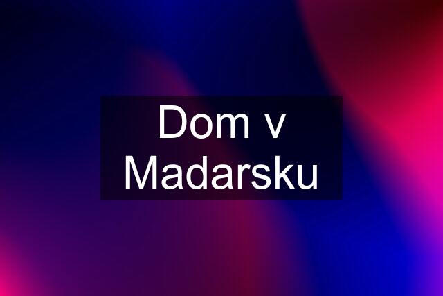 Dom v Madarsku