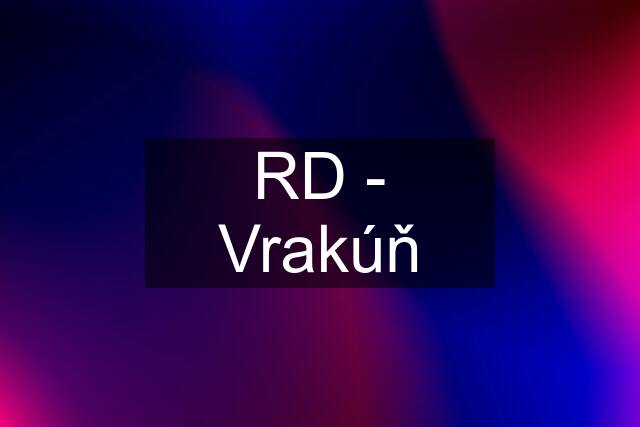 RD - Vrakúň