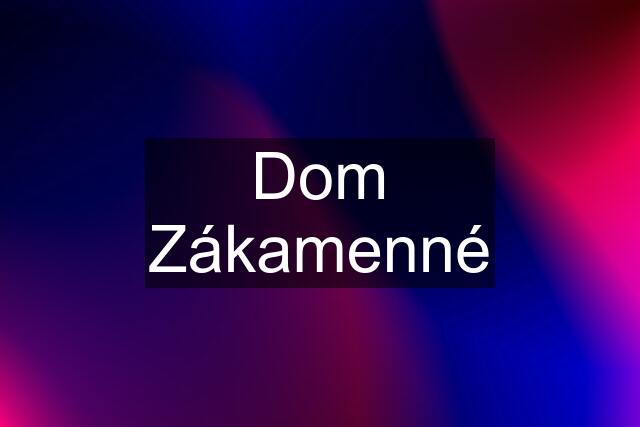 Dom Zákamenné