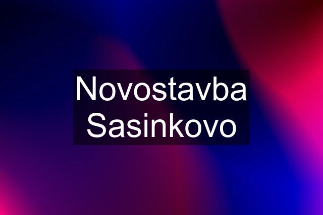 Novostavba Sasinkovo