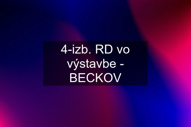 4-izb. RD vo výstavbe - BECKOV