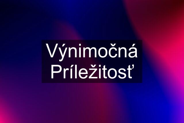 Výnimočná Príležitosť