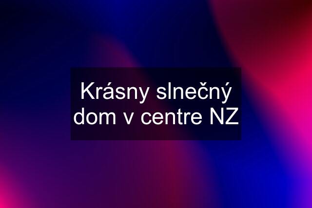 Krásny slnečný dom v centre NZ