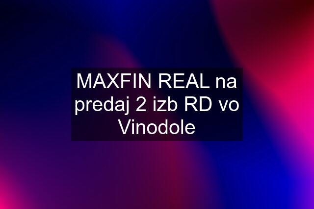 MAXFIN REAL na predaj 2 izb RD vo Vinodole