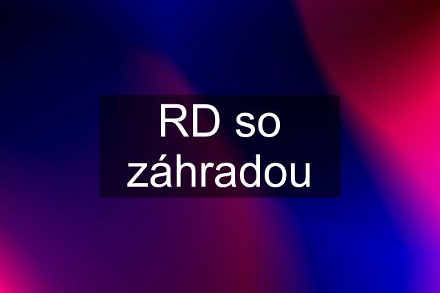 RD so záhradou