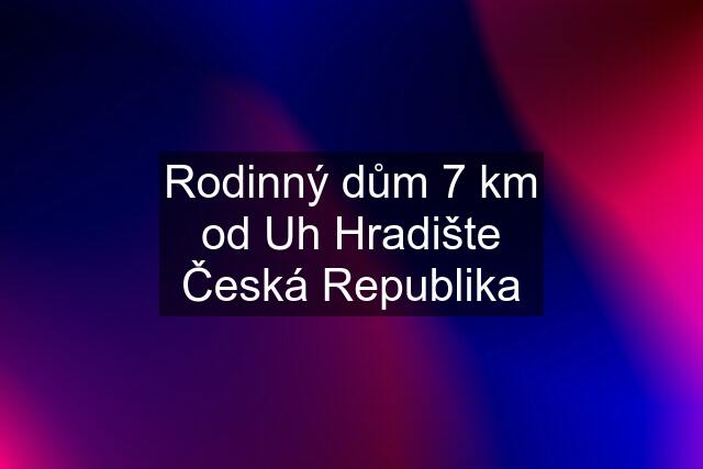 Rodinný dům 7 km od Uh Hradište Česká Republika