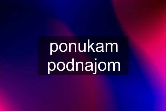 ponukam podnajom