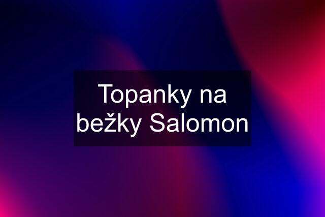 Topanky na bežky Salomon