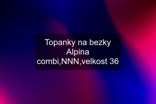 Topanky na bezky Alpina combi,NNN,velkost 36