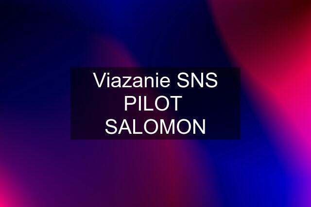 Viazanie SNS PILOT  SALOMON