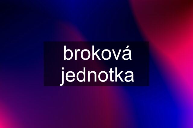 broková jednotka