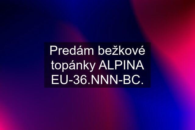 Predám bežkové topánky ALPINA EU-36.NNN-BC.