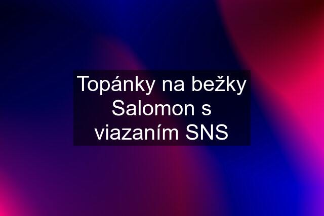 Topánky na bežky Salomon s viazaním SNS