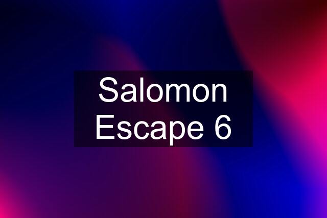 Salomon Escape 6